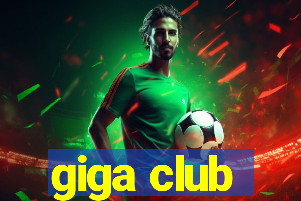 giga club